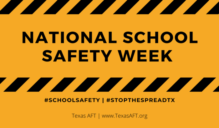 National School Safety Week #SchoolSafety #StopTheSpreadTX. Texas A-F-T, www.texasaft.org.